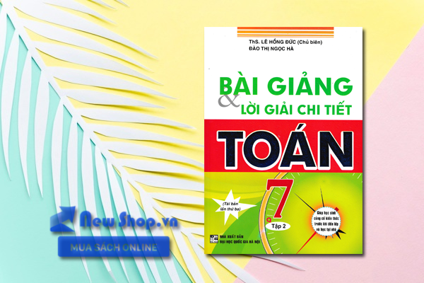 Bài Giảng Và Lời Giải Chi Tiết Toán 7 Tập 2